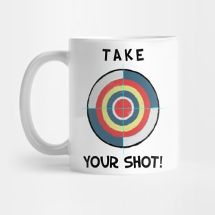 Take your shot Mug